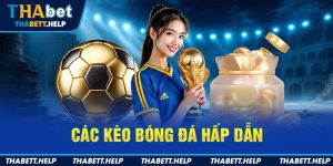 các kèo bóng đá hấp dẫn