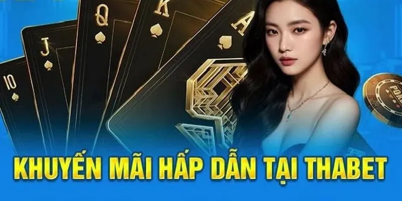 Chương trình khuyến mãi hấp dẫn tại thabet