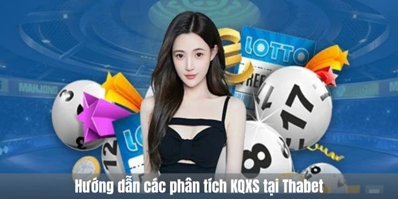 Hướng dẫn các phân tích KQXS tại Thabet