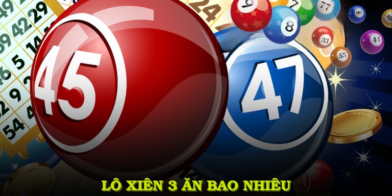 lô xiên 3 ăn bao nhiêu