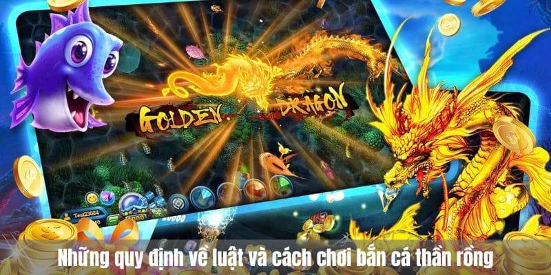 Những quy định về luật và cách chơi bắn cá thần rồng