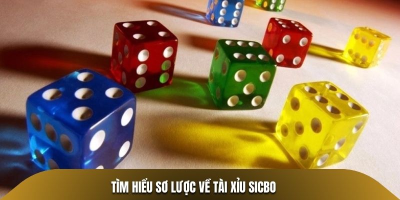 Tìm hiểu sơ lược về Tài Xỉu Sicbo