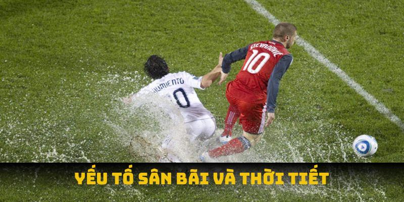 Yếu tố sân bãi và thời tiết